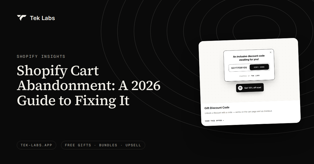 Shopify Cart Abandonment: A 2026 Guide to Fixing It