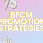Unlock BFCM Success: 4 Innovative Promotion Strategies to Supercharge Your Sales